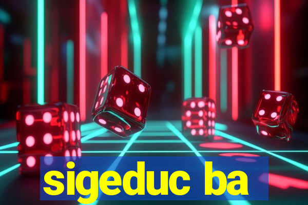 sigeduc ba